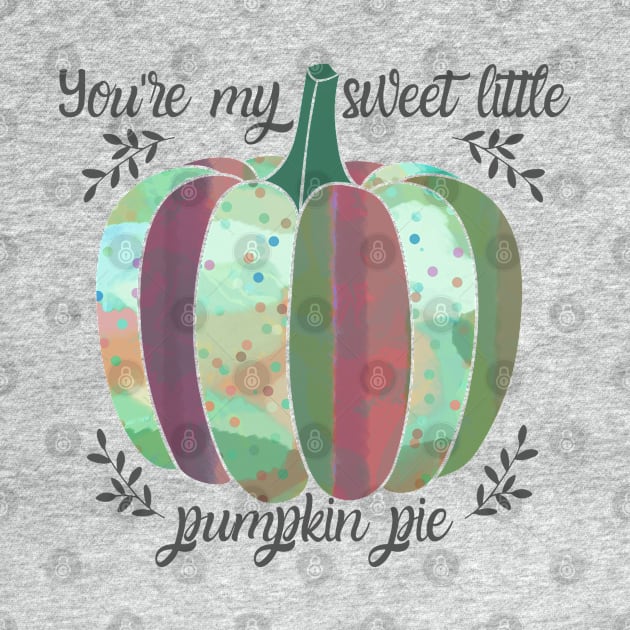 You're my sweet little pumpkin pie by Bailamor